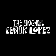 Senor Lopez